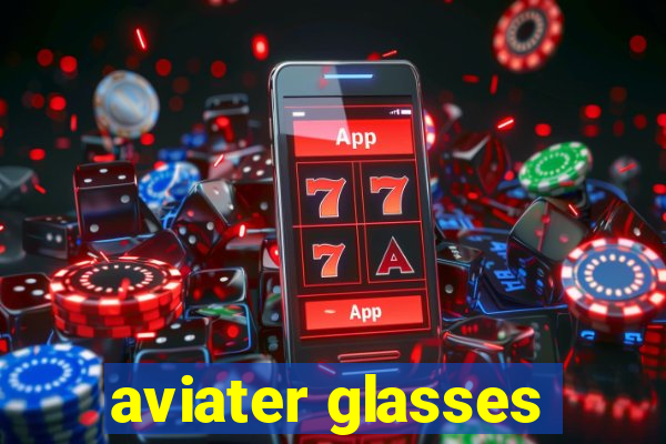 aviater glasses